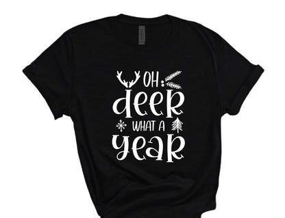 Oh Deer What A Year Shirt, Christmas Shirt, Funny Christmas Tee, Santa Claus Shirt, Cute Xmas Tee, Christmas Gift Shirt, Xmas Holiday Shirt, Winter Holiday Tee