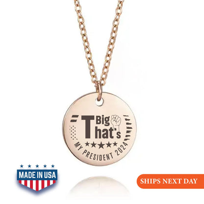 Big T That's My President Trump 2024 Necklace, Trump Disc Necklace, Vote Necklace, Trump Necklace,  2024 Trump Necklace, Gift for Republican