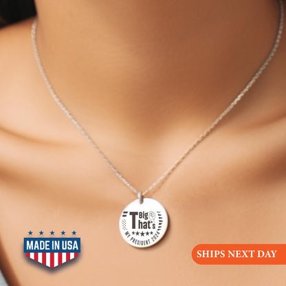 Big T That's My President Trump 2024 Necklace, Trump Disc Necklace, Vote Necklace, Trump Necklace,  2024 Trump Necklace, Gift for Republican