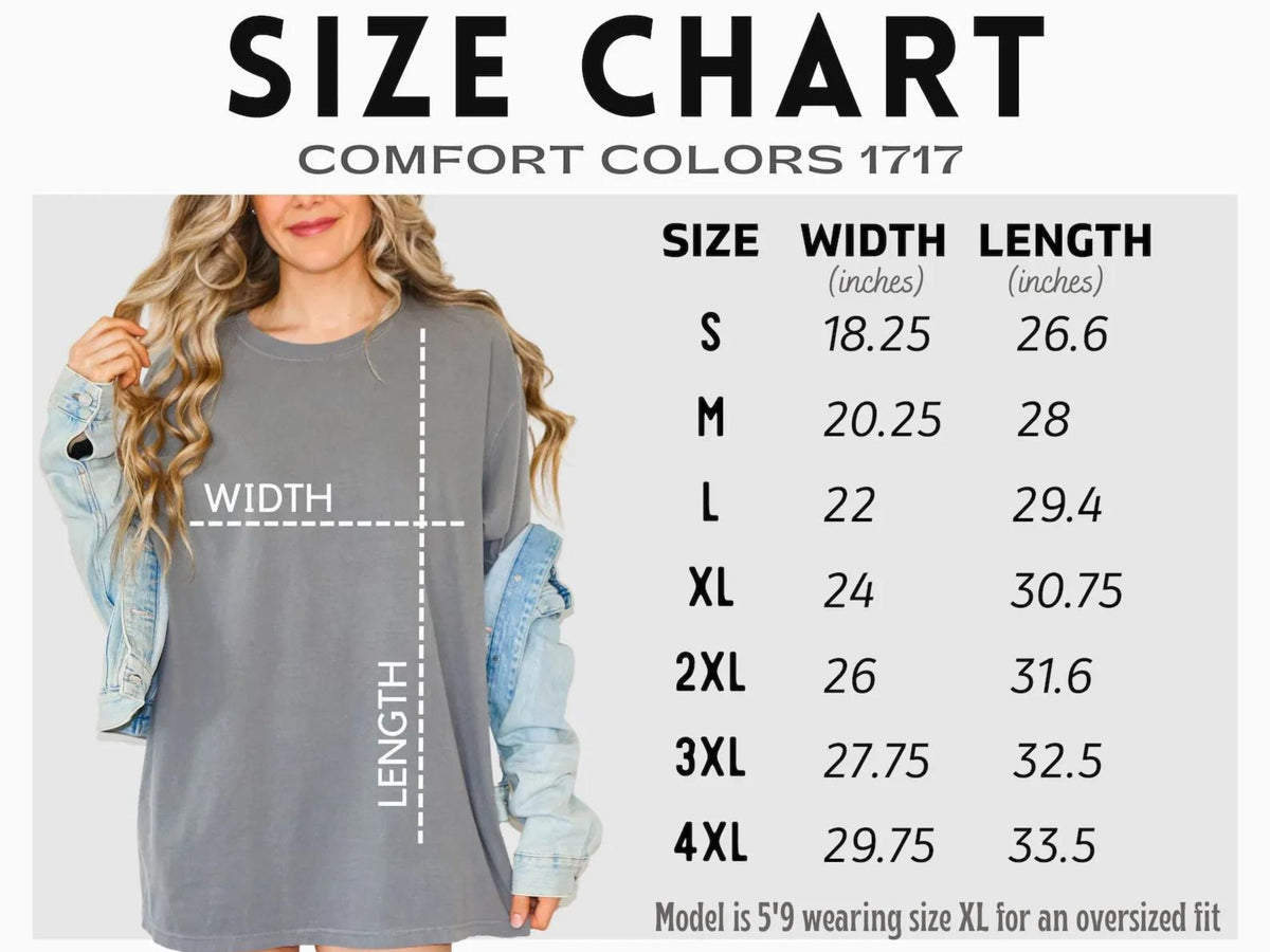 May include: Size chart for Comfort Colors 1717 t-shirts. The chart shows measurements for sizes S to 4XL, with width and length in inches. A model wearing size XL is shown for an oversized fit. The text "SIZE CHART" is at the top.