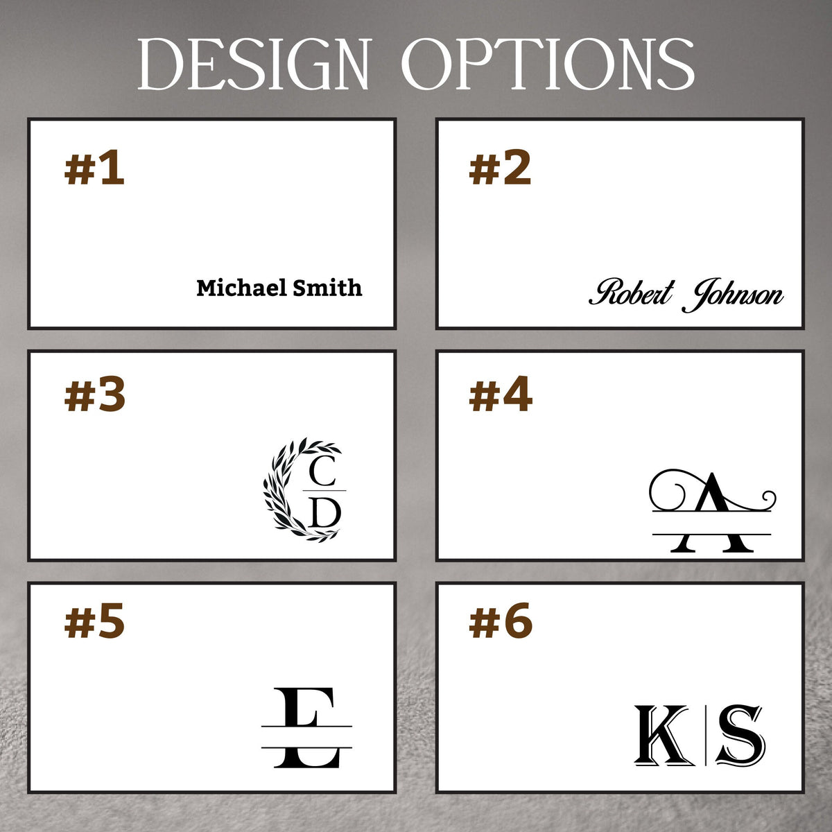 May include: Six different design options for a personalized gift. Options include a name, initials with a wreath, initials with a line, and initials with a vertical line. The options are numbered 1 through 6.