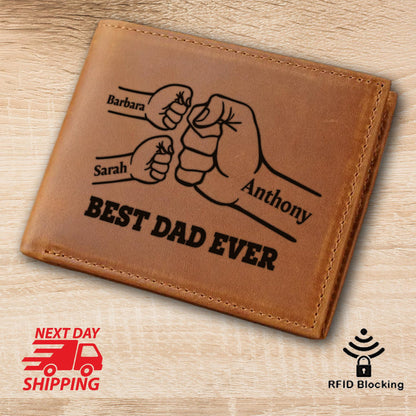 May include: Brown leather wallet with the text "BEST DAD EVER" and a graphic of three fists. The names "Barbara", "Sarah", and "Anthony" are above the fists. The wallet has a stitched border and RFID blocking.