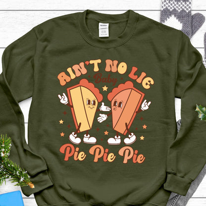 Retro Thanksgiving Pie Sweatshirt - Hoodie, Ain't No Lie Baby Pie Sweat