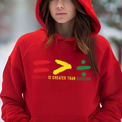 May include: Red hoodie with a graphic of an equal sign, a greater than sign, and a division sign. The text below the graphic reads "Equality is greater than division".