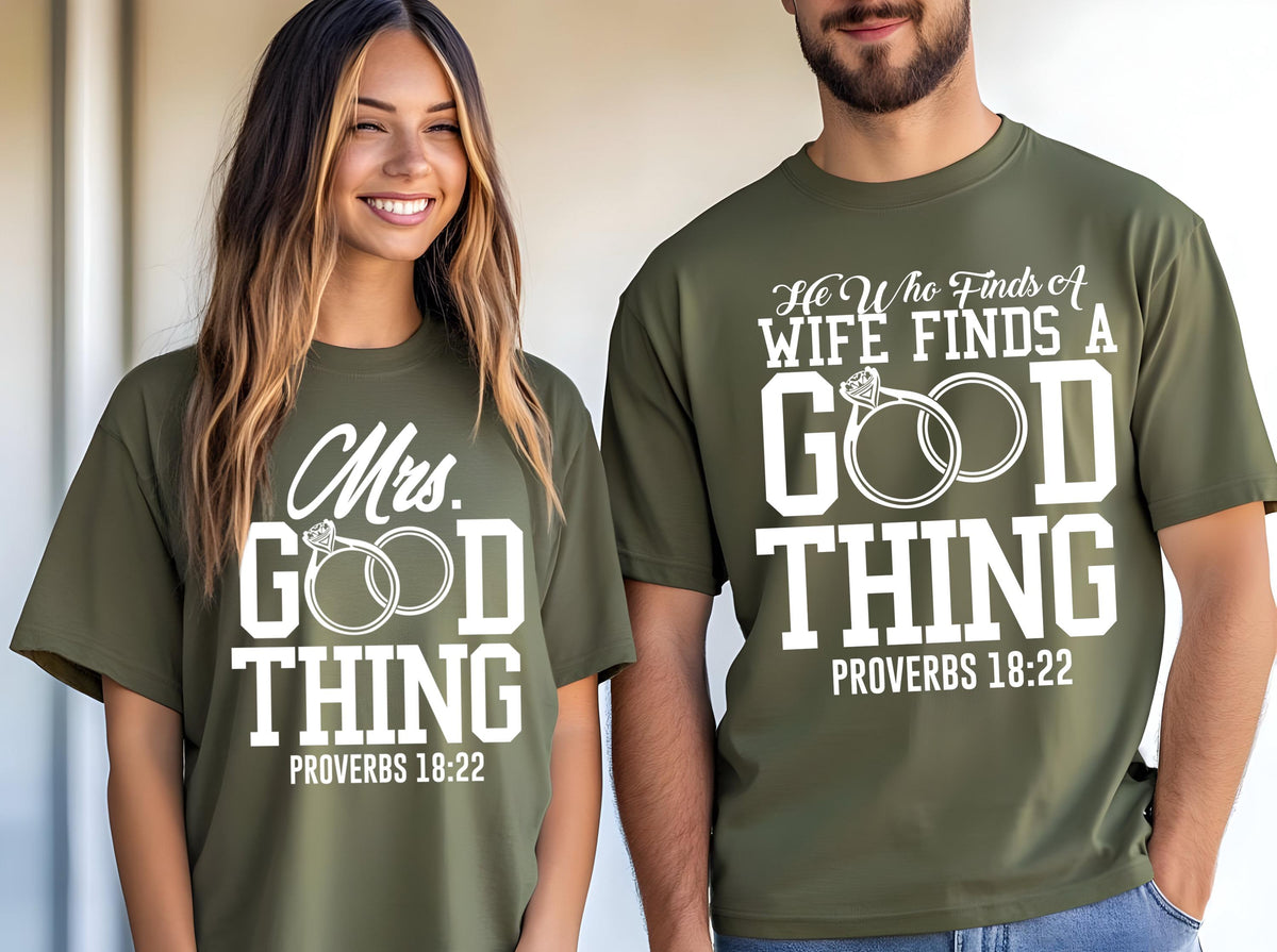 May include: Olive green t-shirts with white text and ring graphics. One shirt reads "Mrs. GOOD THING PROVERBS 18:22" and the other says "He Who Finds A WIFE FINDS A GOOD THING PROVERBS 18:22".
