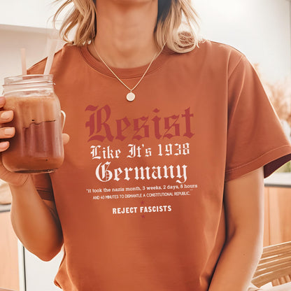 Resist Like 1938 Germany Comfort Colors Shirt: Political Activist Tee