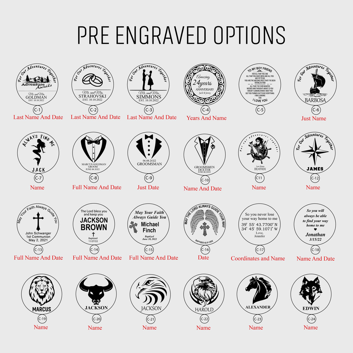 May include: A black and white image showing 24 different pre-engraved options for a round coin. The options include names, dates, coordinates, and images of animals, such as a lion, bull, eagle, horse, and wolf. The text "PRE ENGRAVED OPTIONS" is at the top of the image.