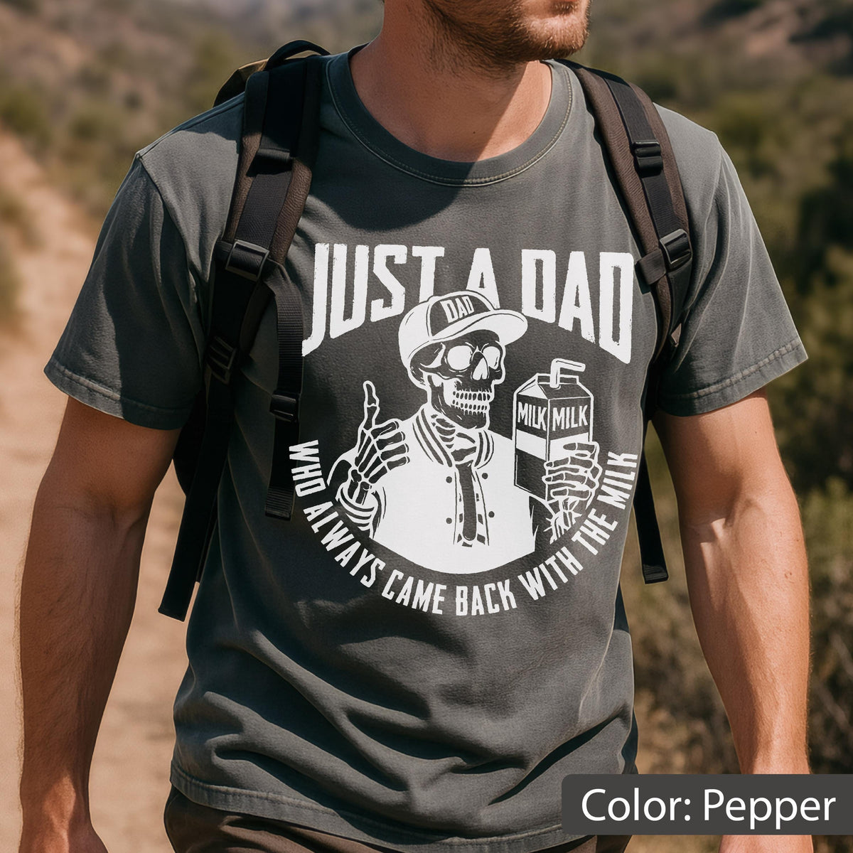 Comfort Colors Just A Dad Who Always Come Back With The Milk T-Shirts, Funny Skeleton Shirt For Dad, Daddy T Shirts, Father Days Gift