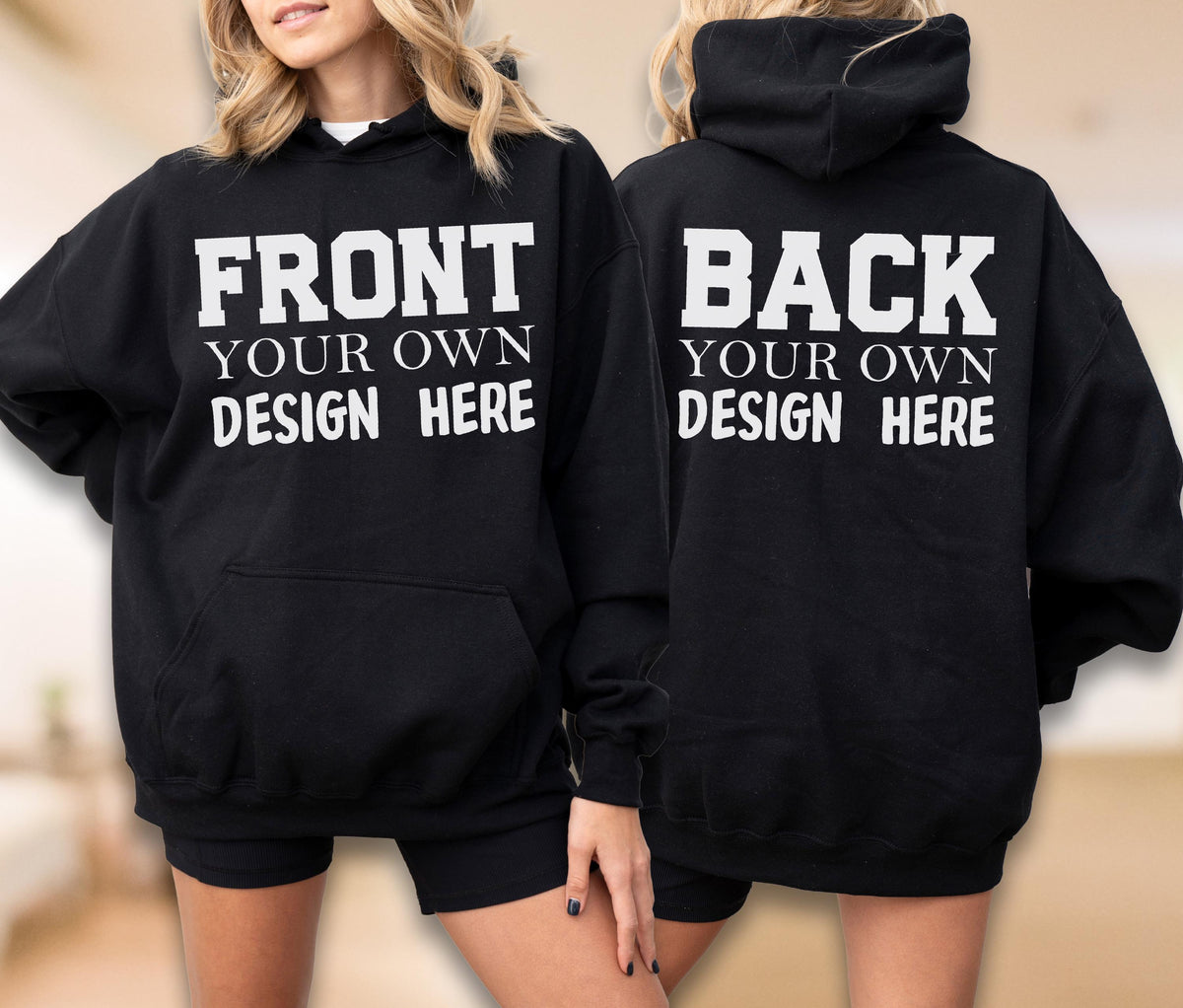 May include: Black hoodie with a front pocket and a drawstring hood. The front of the hoodie displays the text "FRONT YOUR OWN DESIGN HERE" in white block letters. The back of the hoodie displays the text "BACK YOUR OWN DESIGN HERE" in white block letters.