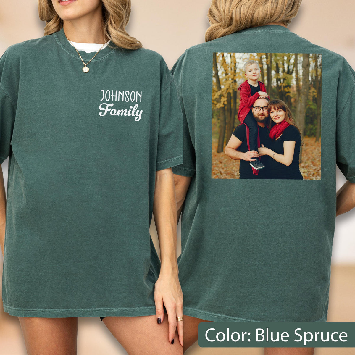 May include: Blue spruce t-shirt with "JOHNSON Family" printed on the front. The back of the shirt features a family photo in a square frame. The shirt is a solid color and has short sleeves.