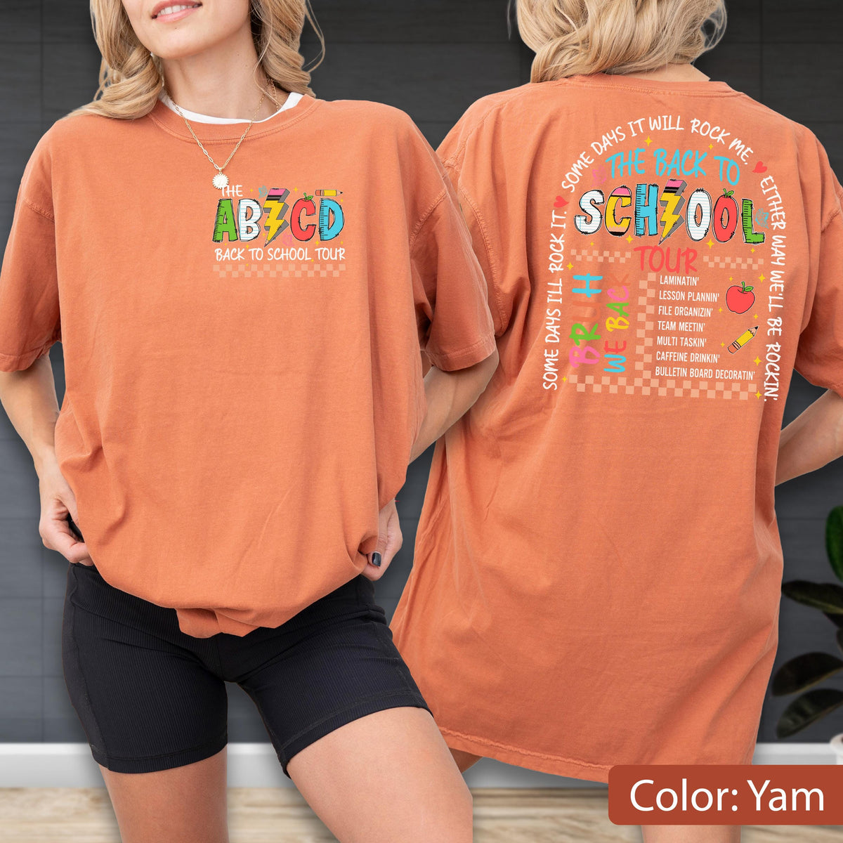 May include: A yam-colored t-shirt with the text "The ABCD Back to School Tour" on the front. The back of the shirt features the text "Some days it will rock me, some days I'll rock it. The Back to School Tour" with a list of school-related activities.