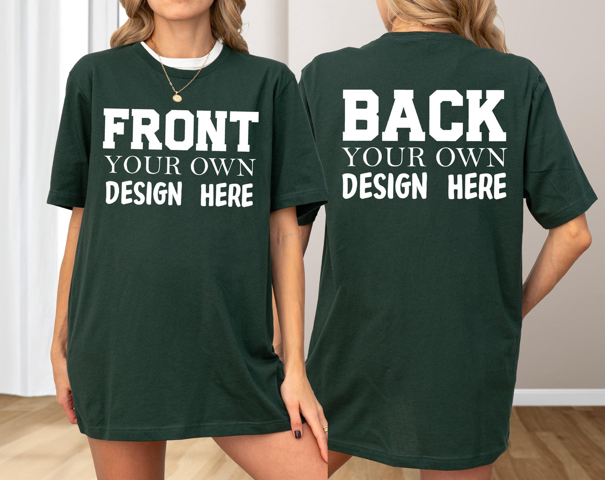May include: Dark green t-shirts with white text. The front of the shirt reads "FRONT YOUR OWN DESIGN HERE." The back of the shirt reads "BACK YOUR OWN DESIGN HERE." The shirts are short-sleeved and have a relaxed fit.