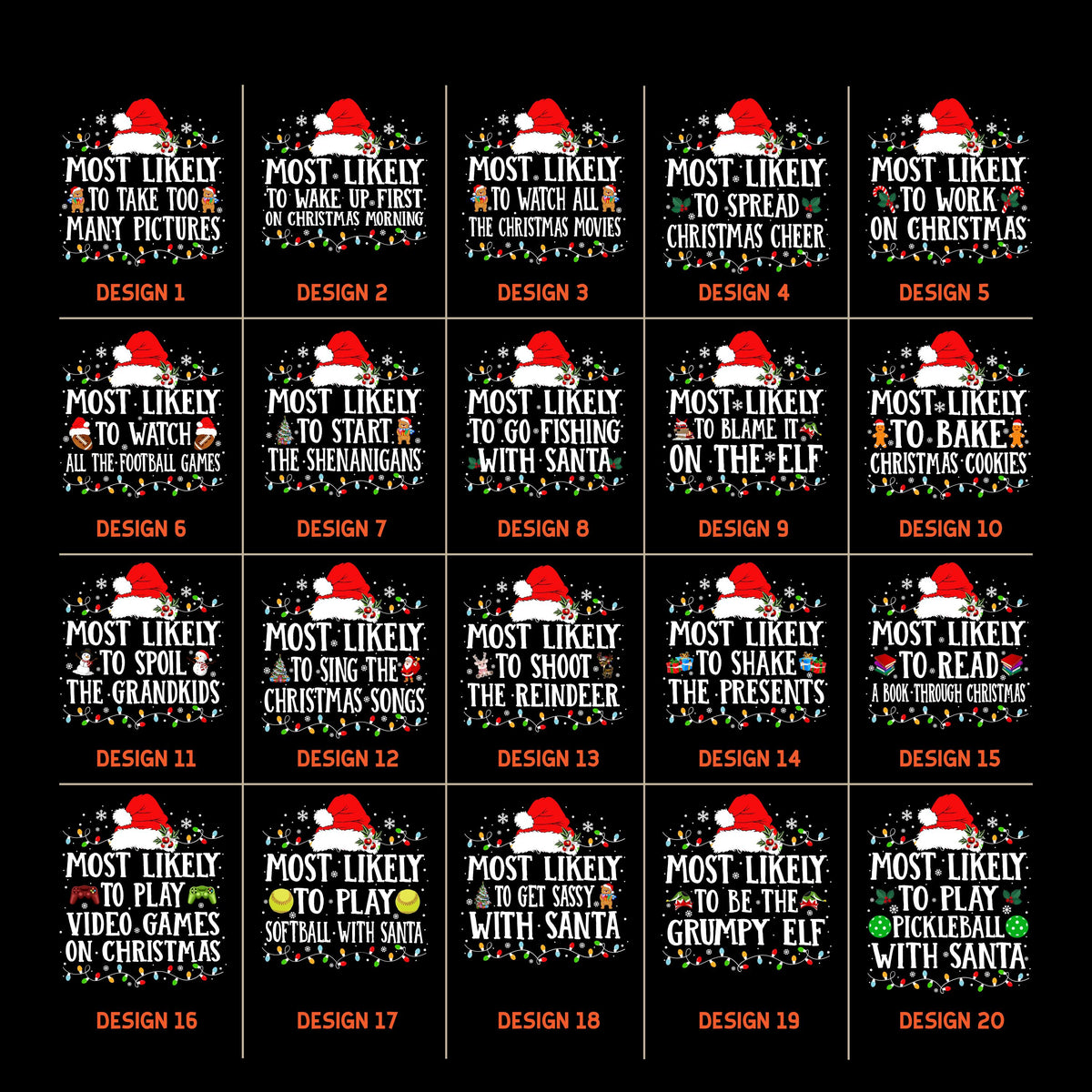 May include: A grid of 20 black t-shirts with various Christmas-themed text designs. Each design features a Santa hat and the words "MOST LIKELY" followed by a humorous activity, such as "to take too many pictures" or "to blame it on the elf."