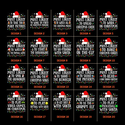 May include: A grid of 20 black t-shirts with various Christmas-themed text designs. Each design features a Santa hat and the words "MOST LIKELY" followed by a humorous activity, such as "to take too many pictures" or "to blame it on the elf."
