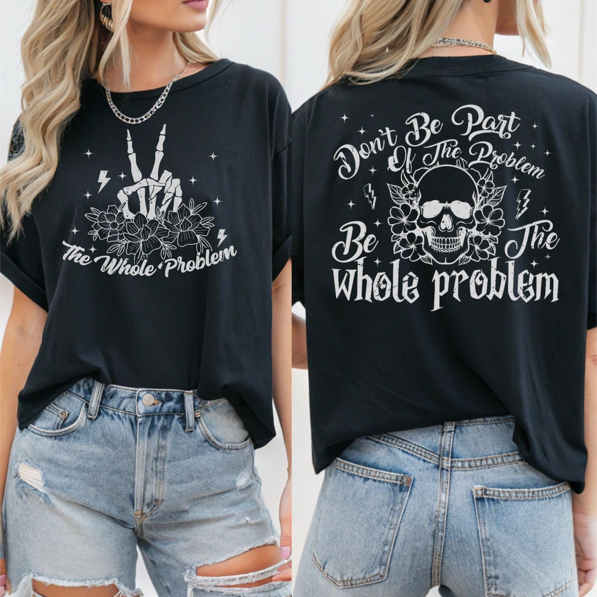 Don't Be Part of the Problem Be the Whole Problem Shirt, Funny Skeleton Tee, Sarcastic Skull Shirt, Humor Mom Tee, Edgy Graphic Tee