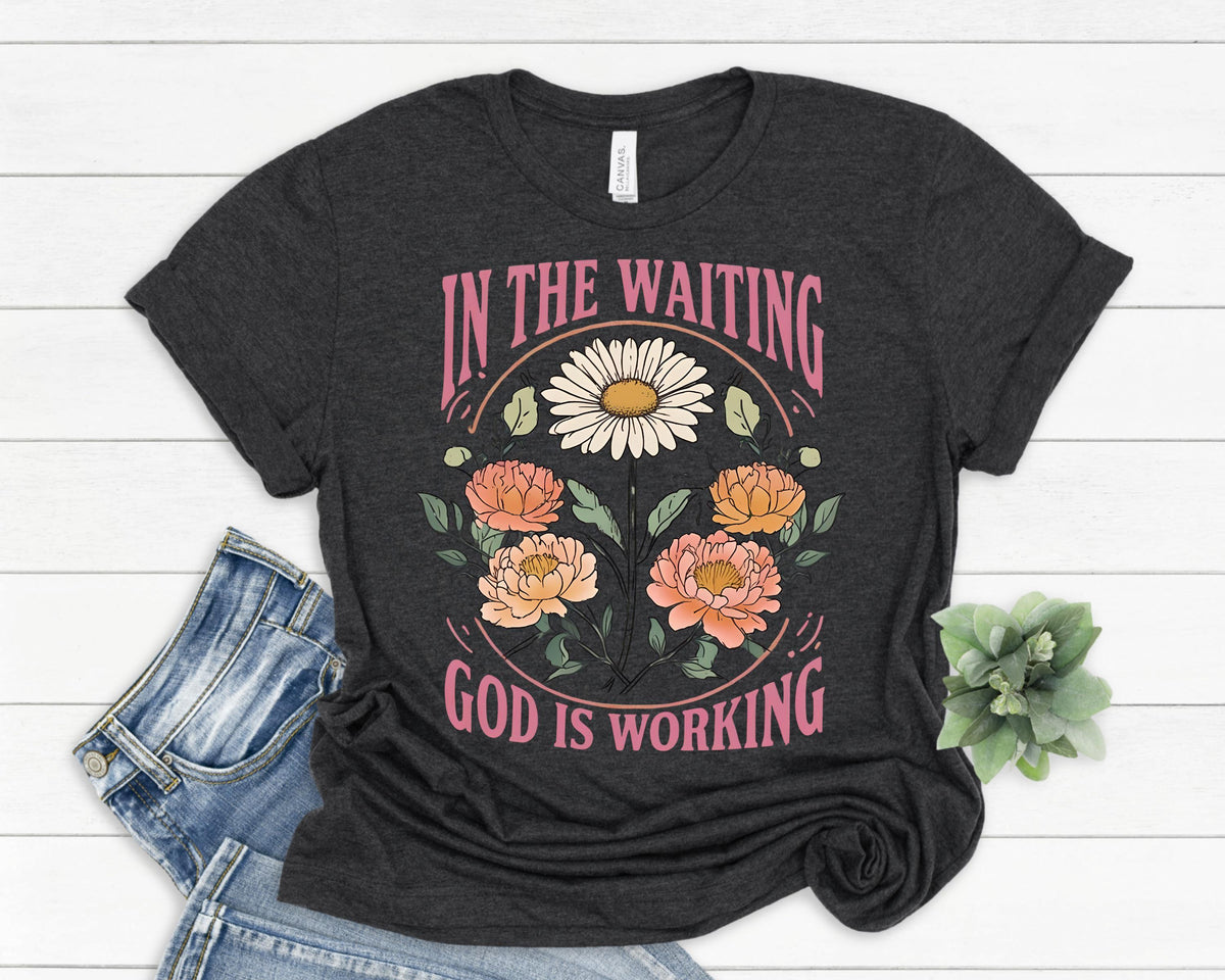 In the Waiting God is Working Shirt, Vintage Floral Christian Tee, Bible Verse Tee,  Wildflower Shirt