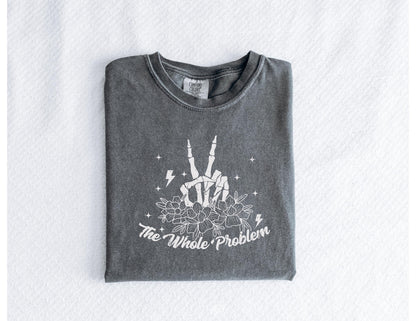 Don't Be Part of the Problem Be the Whole Problem Shirt, Funny Skeleton Tee, Sarcastic Skull Shirt, Humor Mom Tee, Edgy Graphic Tee