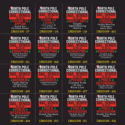 May include: A grid of black and white Christmas-themed designs. Each design features the text "NORTH POLE CORRECTIONAL BAIL: DENIED" with a different humorous crime and design number. The designs are in a festive font.