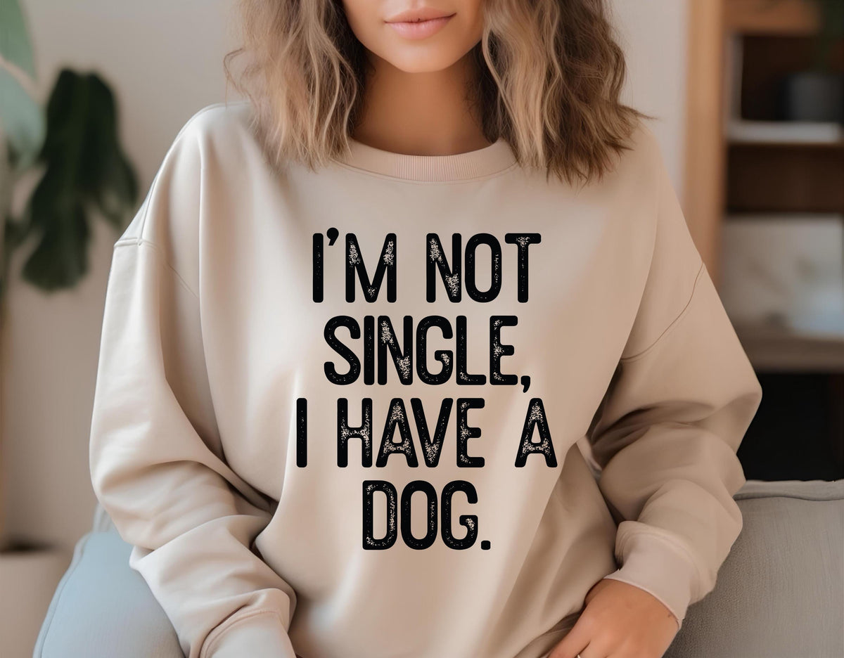 Funny Dog Lover Hoodie: I'm Not Single, I Have a Dog