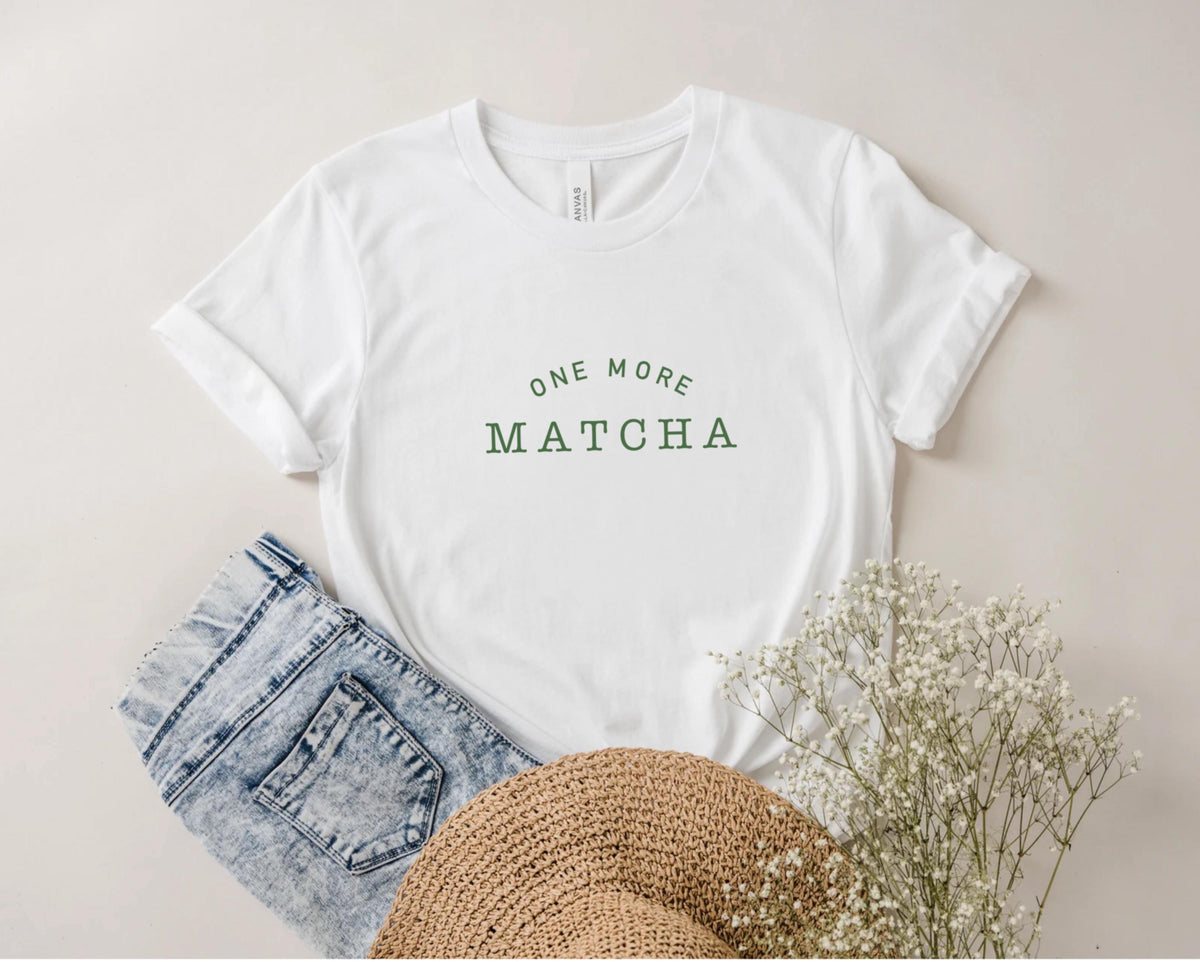 Matcha Shirt: Funny Barista Quote Tee, Green Tea Lover Gift