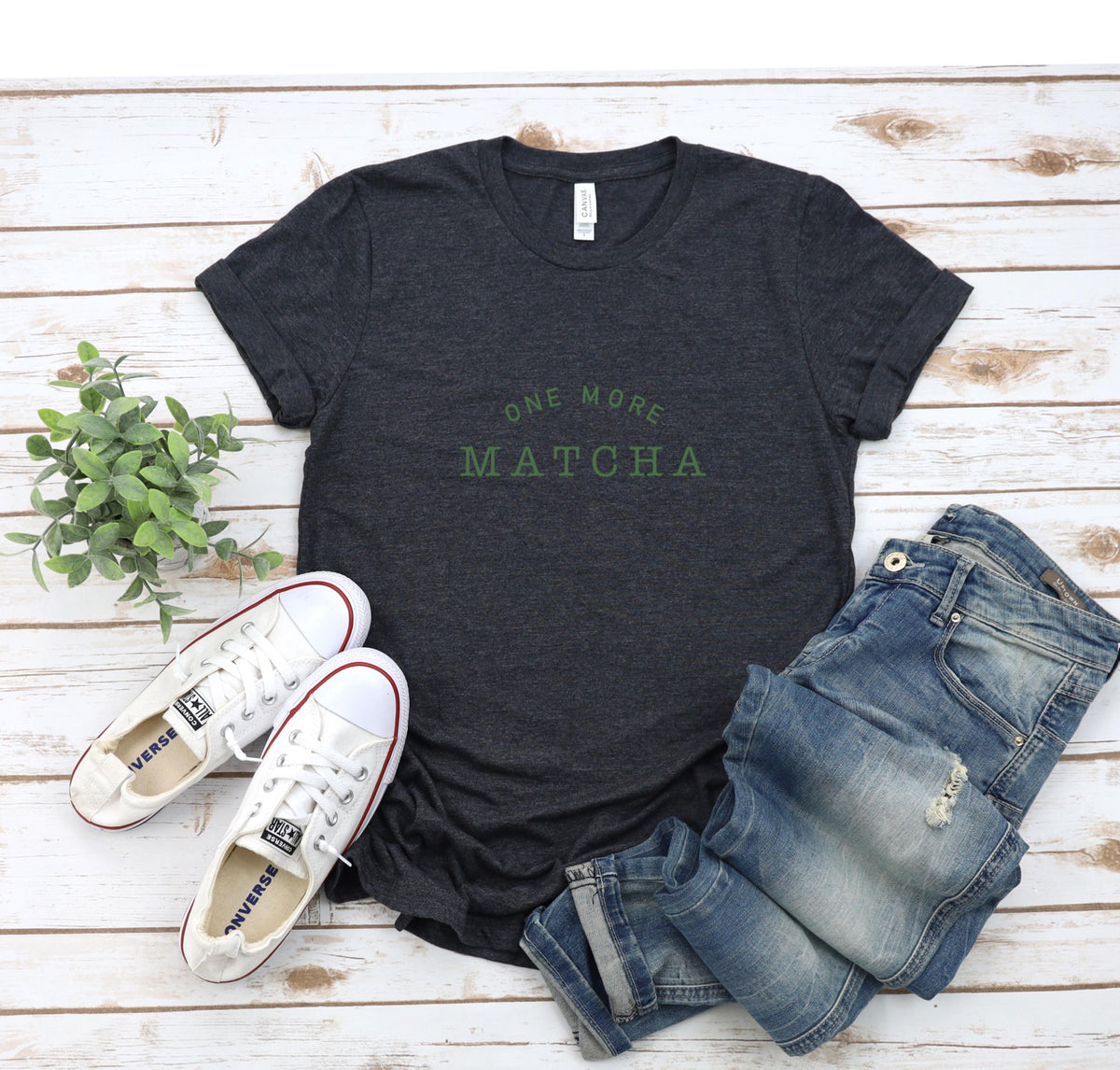 Matcha Shirt: Funny Barista Quote Tee, Green Tea Lover Gift