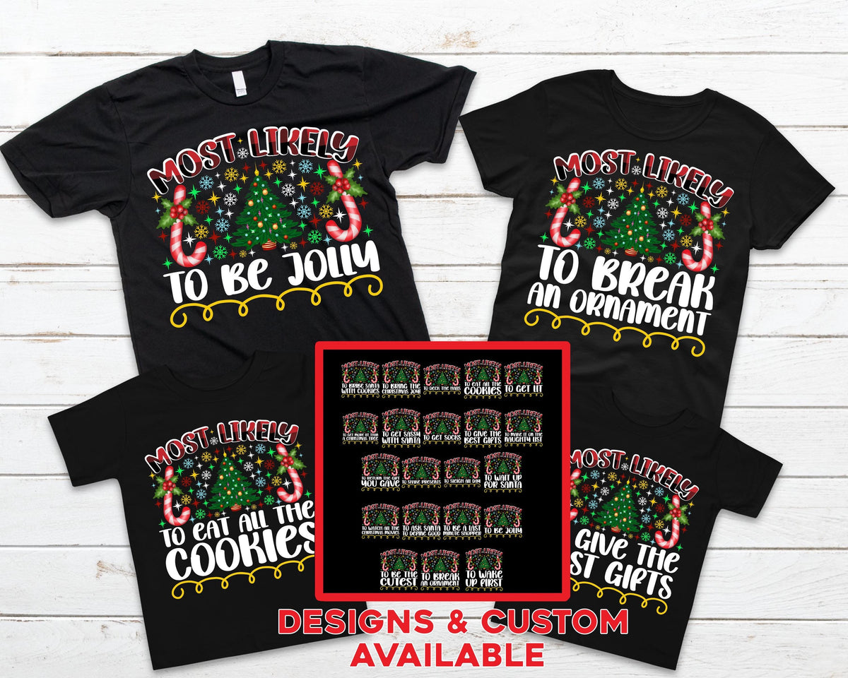 Most Likely To Christmas Shirt – Funny Xmas Tee, Family Pajama Tee, Holiday Shirt, Matching Christmas Crew Shirt