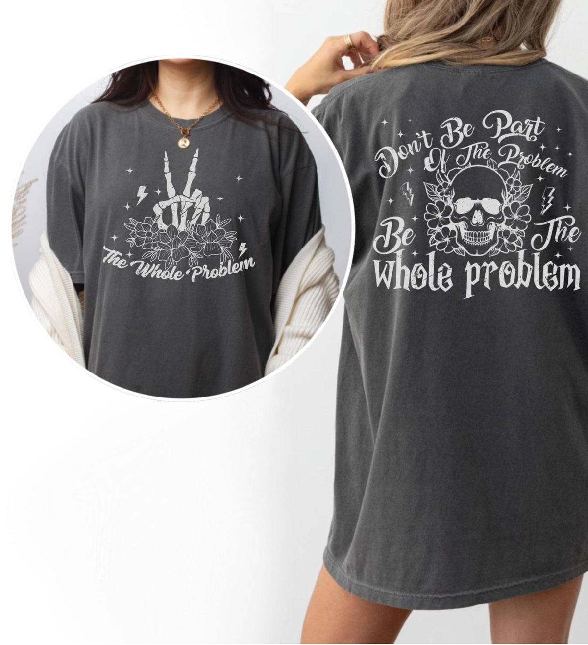 Don't Be Part of the Problem Be the Whole Problem Shirt, Funny Skeleton Tee, Sarcastic Skull Shirt, Humor Mom Tee, Edgy Graphic Tee