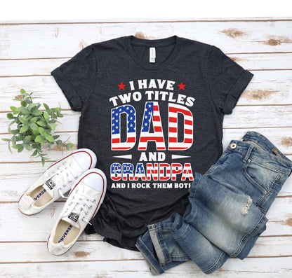 Dad, Grandpa, Great Grandpa Shirt, Custom American Grandpa Tee, Father’s Day Gift, 4th of July Shirt, Grandpa Birthday Tee