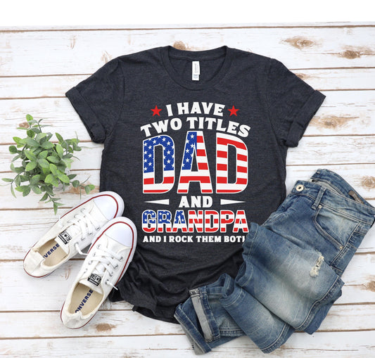 Dad, Grandpa, Great Grandpa Shirt, Custom American Grandpa Tee, Father’s Day Gift, 4th of July Shirt, Grandpa Birthday Tee