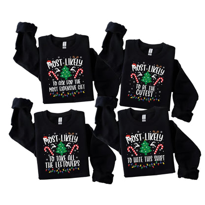 May include: Four black long-sleeved shirts with the text "MOST LIKELY" above a Christmas tree and candy canes. Each shirt has a different phrase below: "TO ASK FOR THE MOST EXPENSIVE GIFT", "TO BE THE CUTEST", "TO TAKE ALL THE LEFTOVERS", and "TO HATE THIS SHIRT".