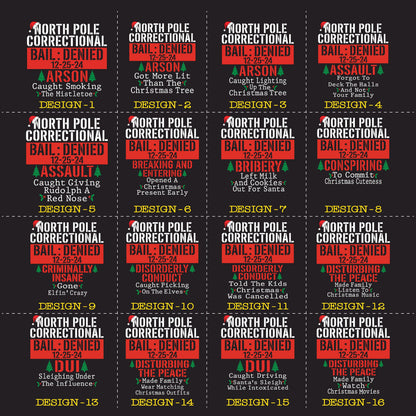 May include: A grid of sixteen black and red Christmas-themed designs. Each design features the text "NORTH POLE CORRECTIONAL BAIL: DENIED" and a humorous crime, such as "Caught Smoking The Mistletoe."
