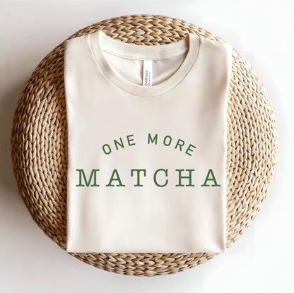 Matcha Shirt: Funny Barista Quote Tee, Green Tea Lover Gift