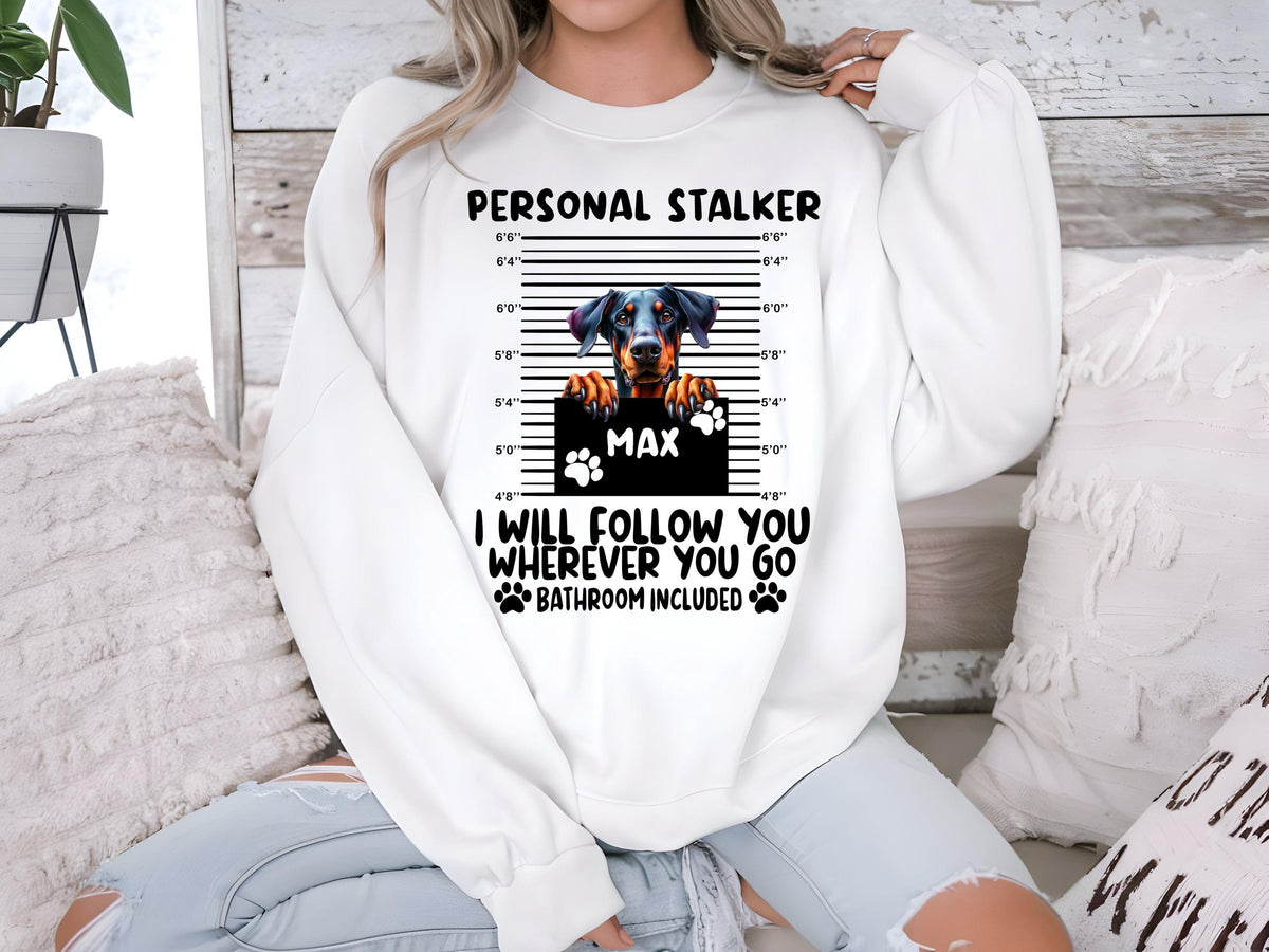 Custom Dog Breed 'Personal Stalker' Shirt: Personalized Dog Name Hoodie