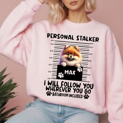Custom Dog Breed 'Personal Stalker' Shirt: Personalized Dog Name Hoodie