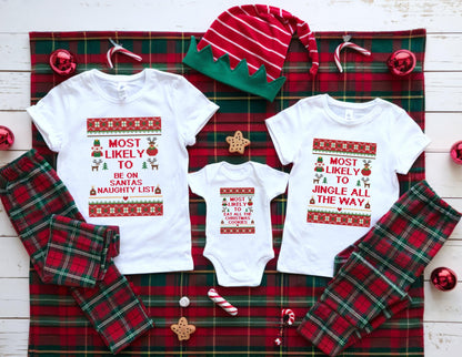 May include: White t-shirts and a onesie with matching red and green plaid pajama pants. The shirts have a festive design with the text "MOST LIKELY TO BE ON SANTAS NAUGHTY LIST" and "MOST LIKELY TO JINGLE ALL THE WAY".