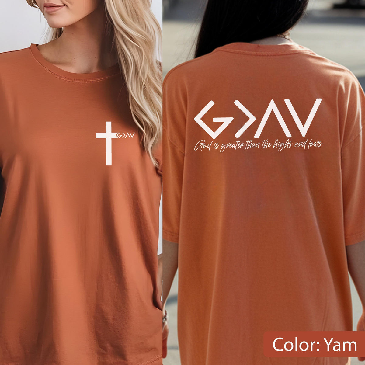 May include: A yam-colored t-shirt featuring a white cross graphic on the front left chest with the text G>AV. The back displays a large white G>AV graphic with the text God is greater than the highs and lows written in a script font.