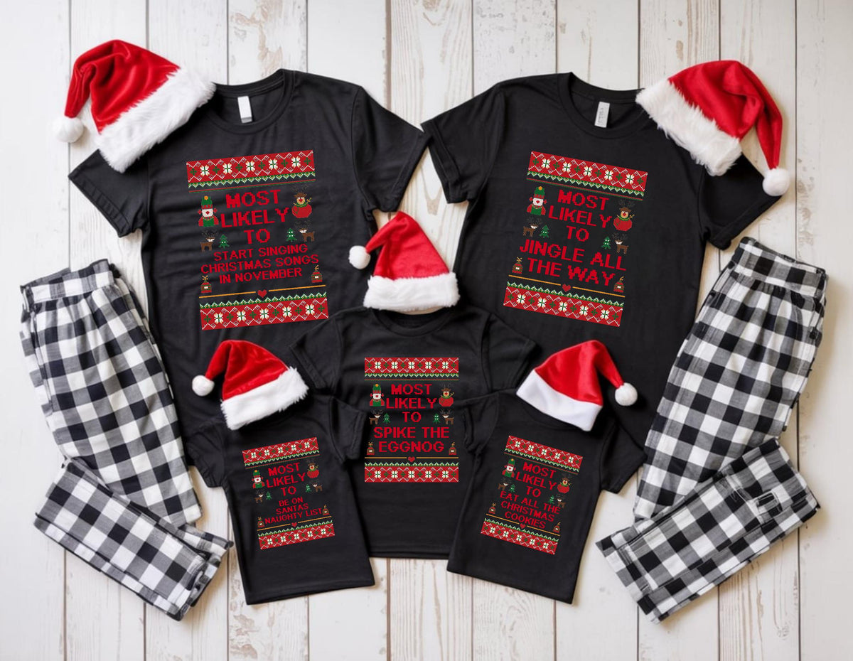 May include: Black Christmas-themed t-shirts with red and green text and patterns, paired with matching Santa hats and black and white plaid pajama pants. The shirts read "Most Likely To..." with different phrases.