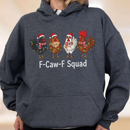 May include: A dark gray hoodie featuring the text "F-Caw-F Squad" below four cartoon chickens. Each chicken wears a Santa hat, a scarf, and is decorated with Christmas lights. The chickens are black, brown, white, and brown.