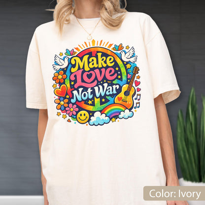 Comfort Colors® Make Love Not War Shirt, Human Rights Tee, Retro Peace Rainbow Gift, Patriotic Protest Tee, Anti-War Protest T-Shirt