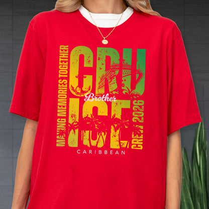 May include: Red t-shirt with a white collar featuring a colorful graphic. The graphic includes the word "CRUISE" in green and yellow, a cruise ship illustration, and the text "MAKING MEMORIES TOGETHER" and "CREW 2026". The word "Brother" is also included.
