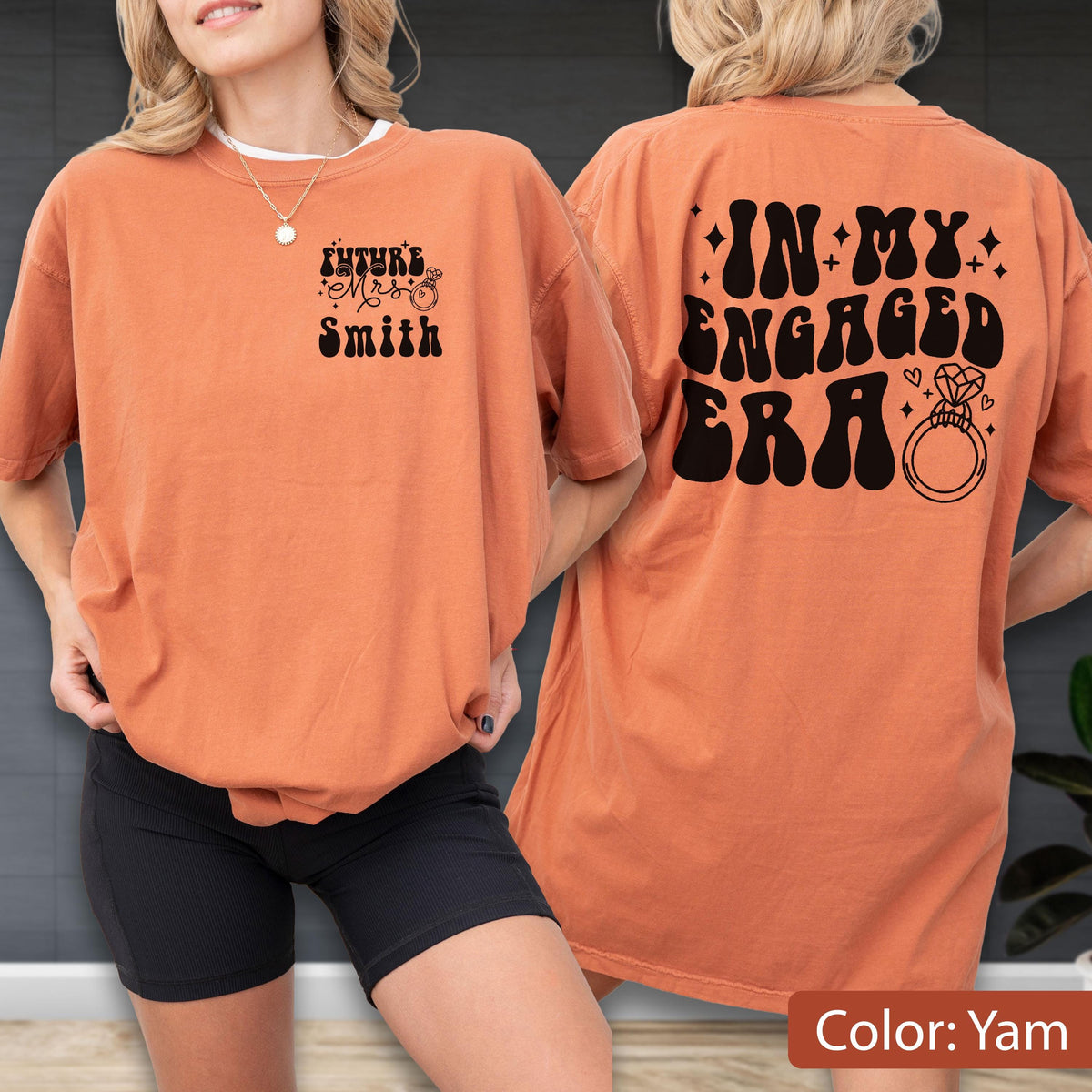 May include: A yam-colored t-shirt featuring black text and graphics. The front displays the text Future Mrs. Smith with a ring icon. The back features the text IN MY ENGAGED ERA in a bold, wavy font, accompanied by small star and heart icons.