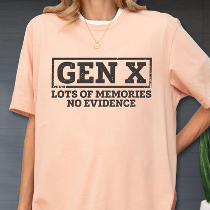 May include: A peach-colored short-sleeve t-shirt featuring a black rectangular graphic with the text GEN X in a distressed font, followed by the text LOTS OF MEMORIES NO EVIDENCE in a bold, sans-serif typeface centered below the box.